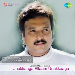 UNAKKAAGA ELLAAM UNAKKAAGA